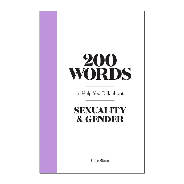 200 Words to Help you Talk about Sexuality & Gender