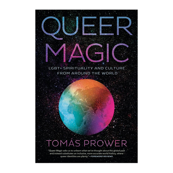Queer Magic: LGBT+ Spirituality & Culture From Around the World