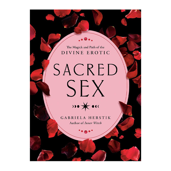 The Magick and Path of the Divine Erotic Sacred Sex
